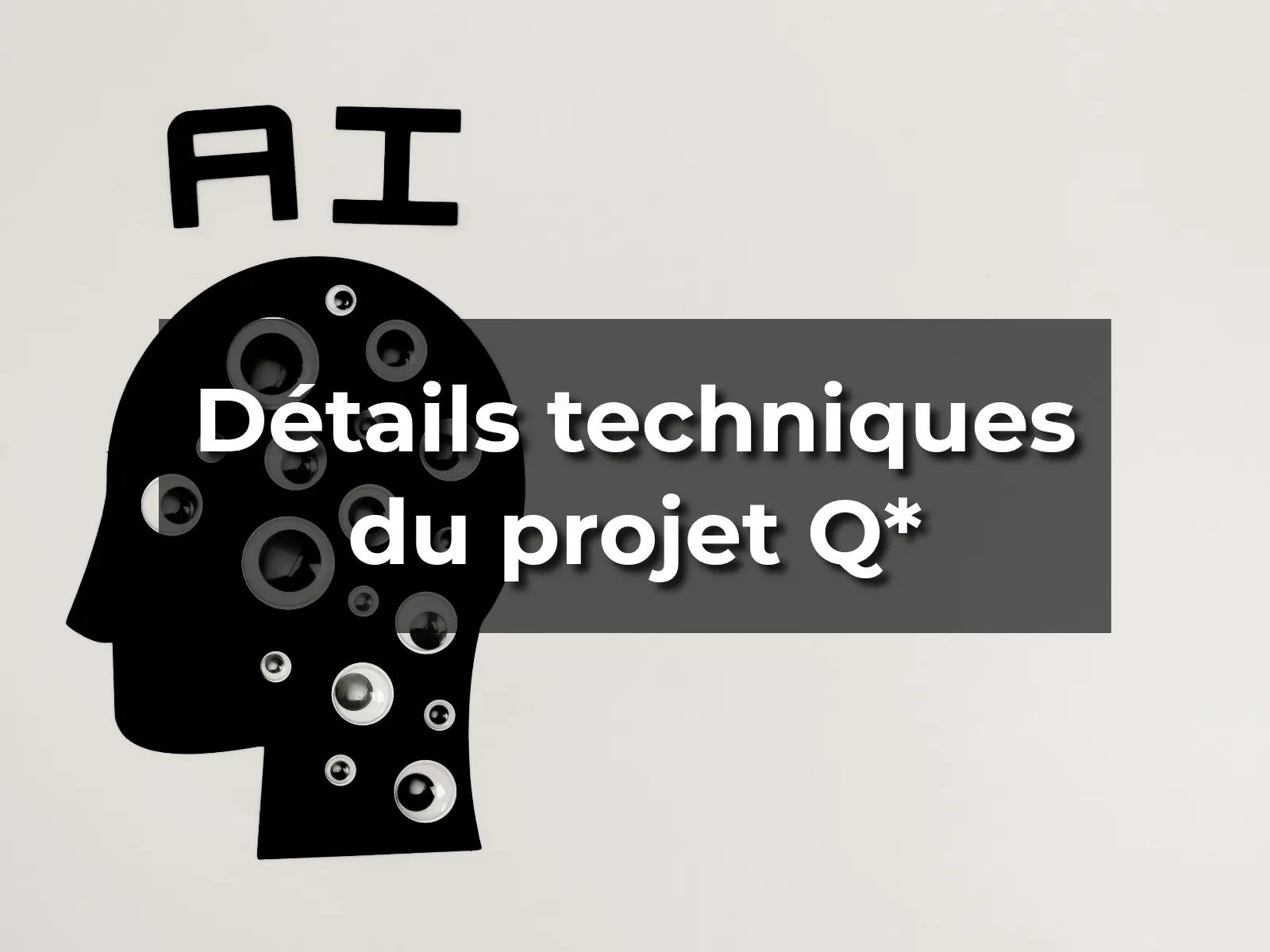 Détails techniques du projet Q*