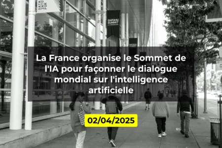 La France organise le Sommet de l'IA pour façonner le dialogue mondial sur l'intelligence artificielle
