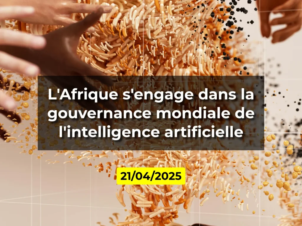 L'Afrique s'engage dans la gouvernance mondiale de l'intelligence artificielle