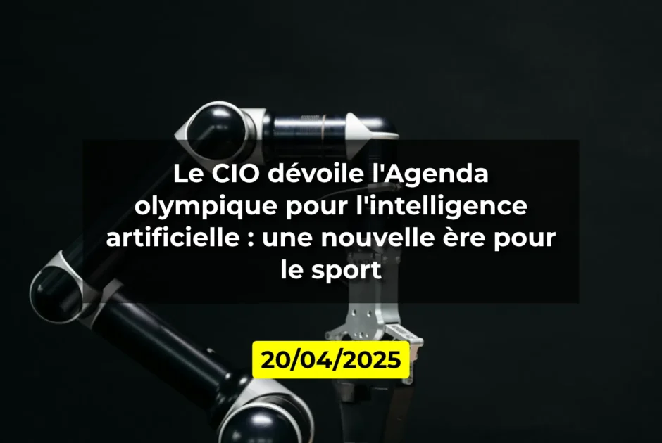 Le CIO dévoile l'Agenda olympique pour l'intelligence artificielle : une nouvelle ère pour le sport