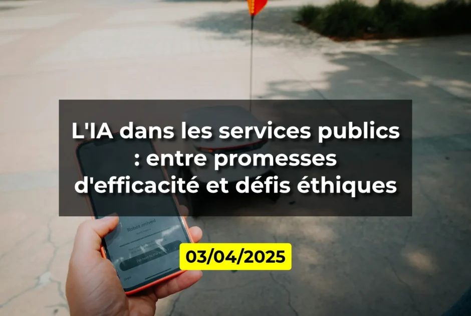 L'IA dans les services publics : entre promesses d'efficacité et défis éthiques