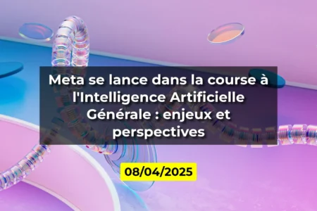 Meta se lance dans la course à l'Intelligence Artificielle Générale : enjeux et perspectives