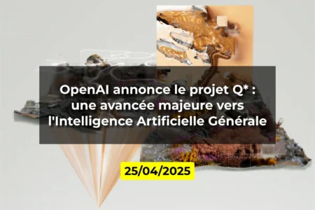 OpenAI annonce le projet Q* : une avancée majeure vers l'Intelligence Artificielle Générale