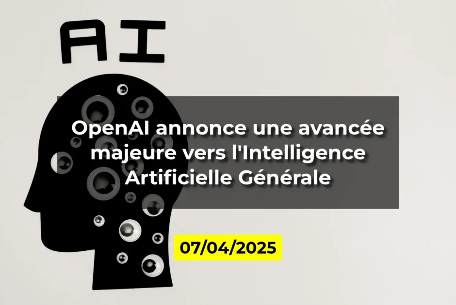 OpenAI annonce une avancée majeure vers l'Intelligence Artificielle Générale